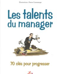 Les talents du manager – 70 clés pour progresser